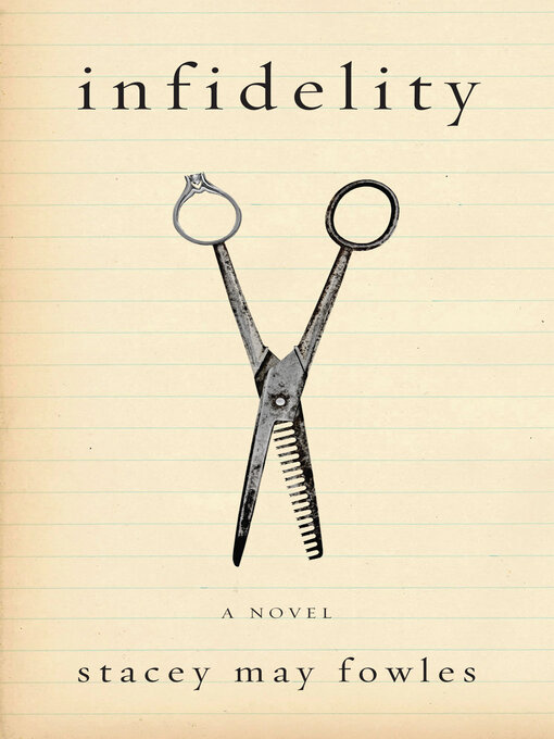 Title details for Infidelity by Stacey May Fowles - Available